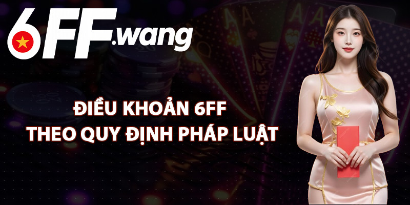 Điều Khoản 6FF Theo Quy Định Pháp Luật